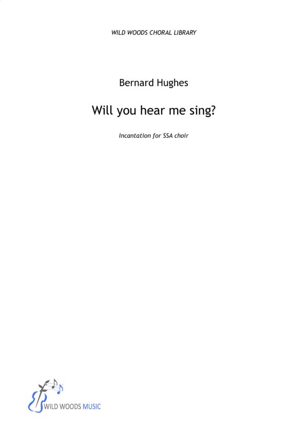 Bernard Hughes: Will You Hear Me Sing?